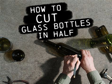 How To Cut Glass Bottles In Half Blog Sen5es Bottle And Jars