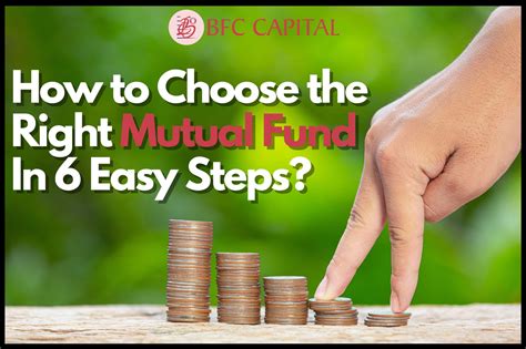 How To Choose The Right Mutual Fund In 6 Easy Steps Bfc Capital