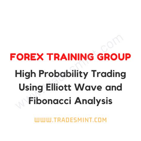 Forex Training Group High Probability Trading Using Elliott Wave And