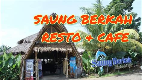 Saung Berkah Resto Tepi Danau Di Cibinong Saungberkah Cibinongbogor