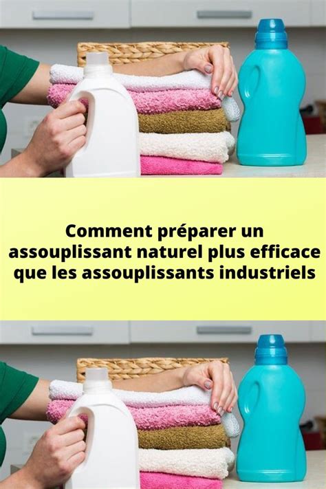 Comment Pr Parer Un Assouplissant Naturel Plus Efficace Que Les