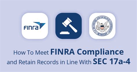 How To Ensure Finra Compliance Sec A Record Retention