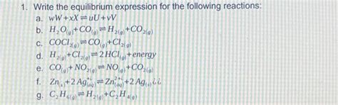 Solved 1. Write the equilibrium expression for the following | Chegg.com
