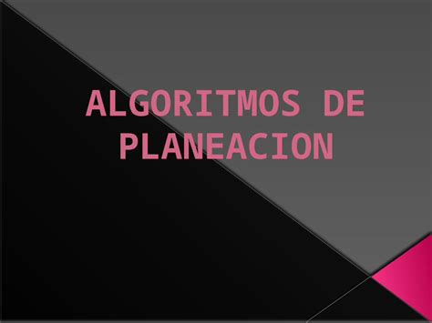 Pptx Algoritmos De Planeacion Dokumen Tips