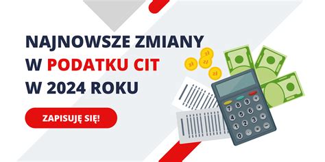 Najnowsze Zmiany W Podatku CIT W 2024 R Szkolenie