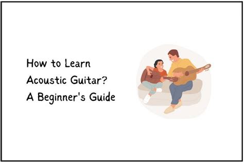 How To Learn Acoustic Guitar A Beginners Guide