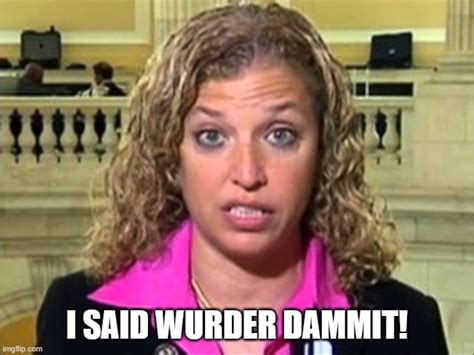 Democrat Wasserman Schultz Tells The Truth Imgflip