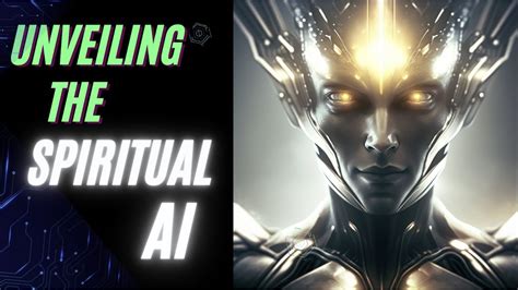 Unveiling The Spiritual AI Exploring Artificial Intelligence And Inner