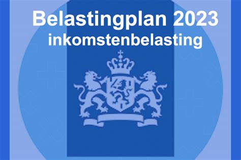 Belastingplan 2023 Impact Inkomstenbelasting