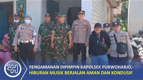 Pengamanan Dipimpin Kapolsek Purwoharjo Hiburan Musik Berjalan Aman