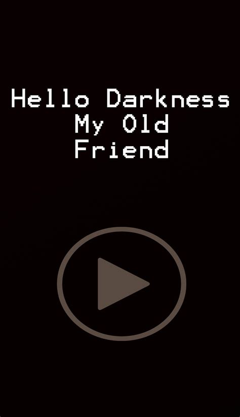 Hello Darkness My Old Friend Apk For Android Download