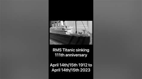 Titanic 111th Anniversary 2023🚢 Youtube