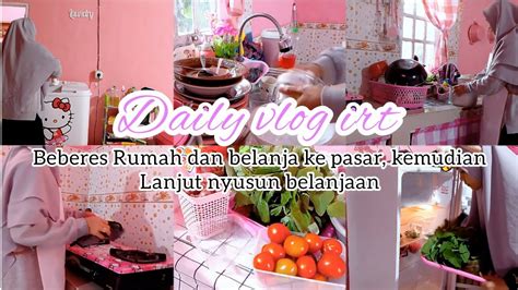 Daily Vlog Irt Beberes Rumah Sebelum Ke Pasar Kemudian Lanjut