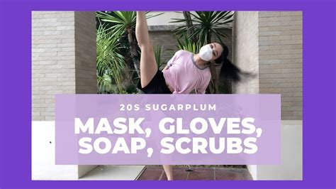 Sugarplum S Mask Gloves Soap Scrubs Quarantinequeen Youtube