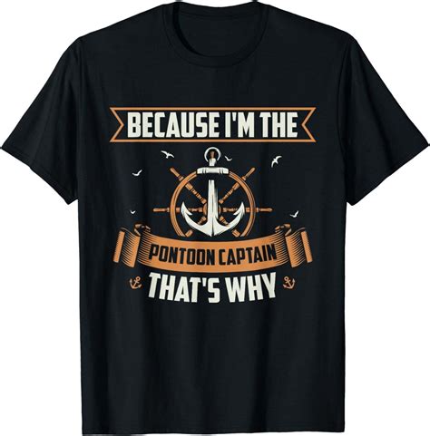 Hilarious Pontoon Boat Captain Tee I M The Captain Of The Pontoon