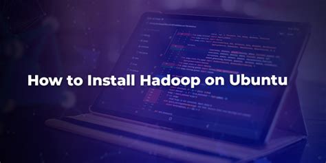 How To Install Hadoop On Ubuntu