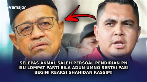 Selepas Akmal Saleh Persoal Pendirian Pn Bila Adun Umno Sertai Pas