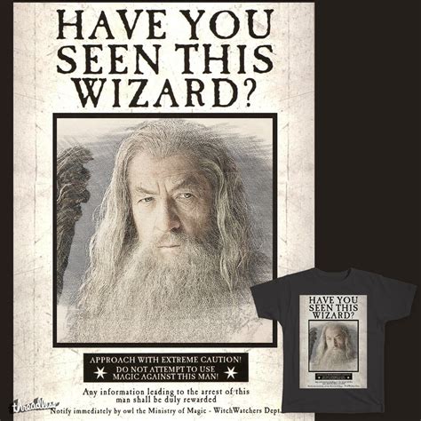 Score Have You Seen This Wizard By Nemph1s On Threadless