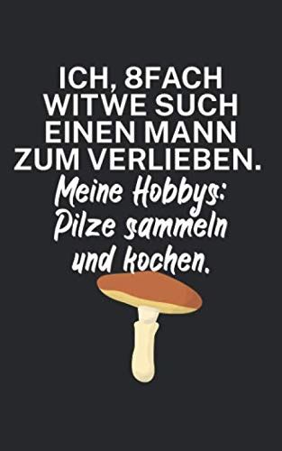 Ich Fach Witwe Such Einen Mann Zum Verlieben Meine Hobbys Pilze