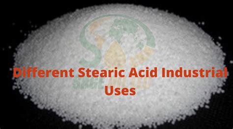 Top 7 Stearic Acid Industrial Uses Sage Oil Llc