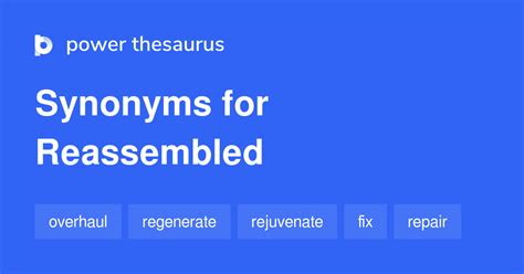 Reassembled Synonyms 126 Words And Phrases For Reassembled