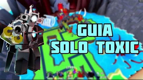 Guia Usando Solo Toxic Toilet Tower Defense Youtube