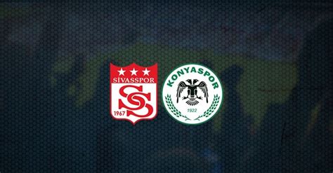 Sivasspor Konyaspor Maçı Ne Zaman Saat Kaçta Ve Hangi Kanalda Canlı