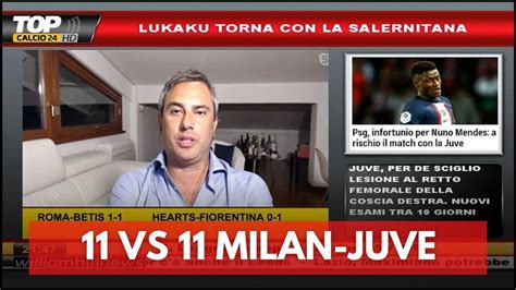 MILAN JUVE 11 CONTRO 11 GLI INCROCI DEL BIG MATCH DI SABATO YouTube