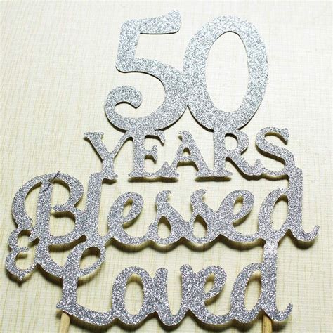 50 Years Blessed And Loved Cake Topper For 50th Birthday Wedding