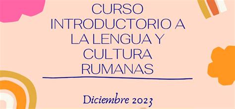 La Uca Imparte El Curso Introducci N A La Lengua Y La Cultura Rumanas