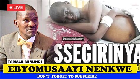 Ebipya Bizuuse Ku Hon Ssegirinya Muhammad Tamale Mirundi Today Latest