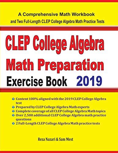 Clep College Algebra Math Preparation Exercise Book A Comprehensive Math Workbook And Two Full