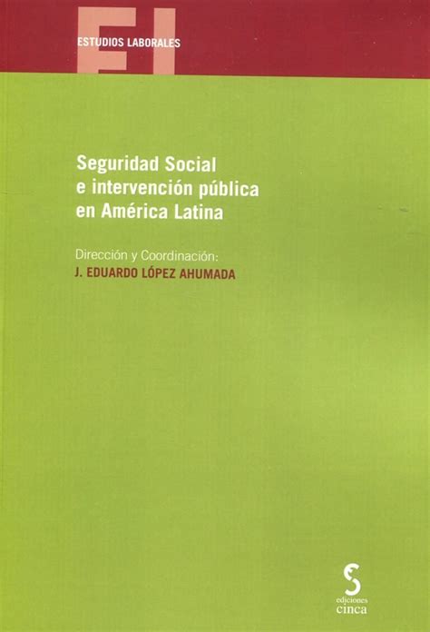 Publicación del libro Seguridad Social e intervención pública en América Latina por J Eduardo