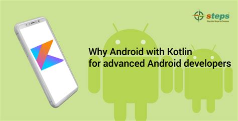 Why Android With Kotlin For Advanced Android Developers