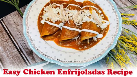 Easy Chicken Enfrijoladas Recipe Youtube