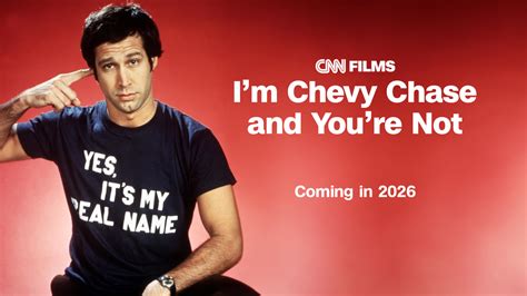 CNN to Produce Documentary 'I'm Chevy Chase and You're Not'