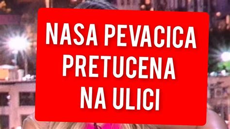 Pretucena Na Sred Ulice Nasa Poznata Pevacica Pretucena Na Ulici