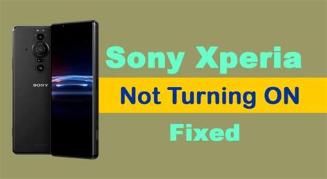 Sony Xperia Not Turning ON Solved How To Finders