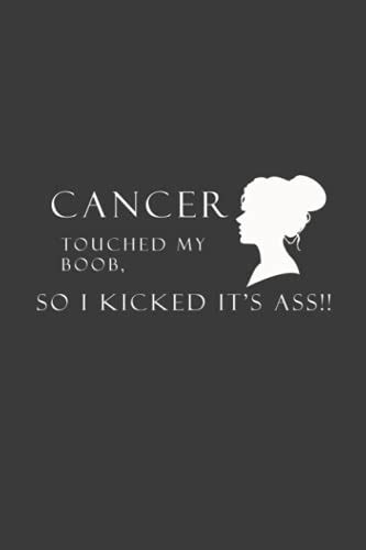 Cancer Touched My Boob SO I KICKED IT S ASS Funny Daily Gratitude