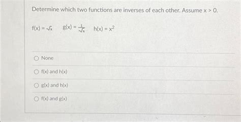 Determine Which Two Functions Are Inverses Of Each