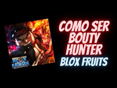 Roblox Como Ser Um Bounty Hunter O Que Bounty Blox Fruits