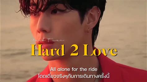 THAISUB Mark Tuan hard 2 love แปลเพลง marktuan YouTube