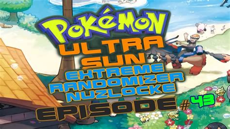 Pokemon Ultra Sun Extreme Randomizer Nuzlocke Episode Finale