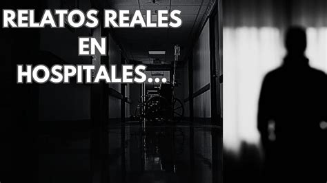 3 HISTORIAS REALES De TERROR En HOSPITALES YouTube