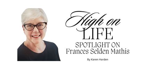 High On Life: Spotlight On Frances Selden Mathis - The Woodruff Times