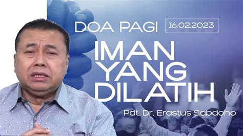 Iman Yang Dilatih Doa Pagi Pdt Dr Erastus Sabdono Februari