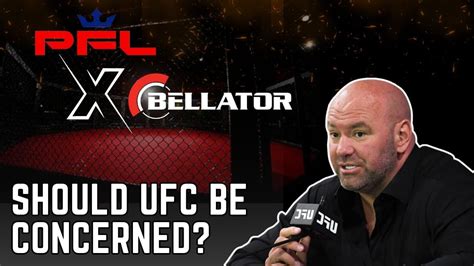 How The Acquisition Of Pfl Over Bellator Affects The Ufc Youtube