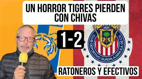 Chivas gana y exhibe a Tigres Raquítico nivel en el Volcán YouTube