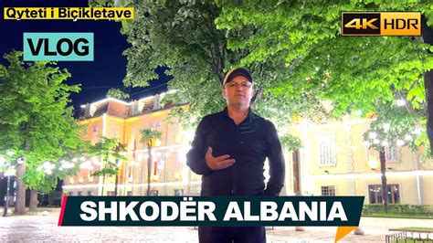 SHKODER ALBANIA REPORTAZH 2023 Vlog në Qytetin e Shkodrës Shkodra