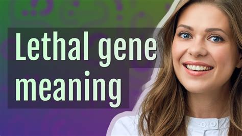 Lethal Gene Meaning Of Lethal Gene Youtube